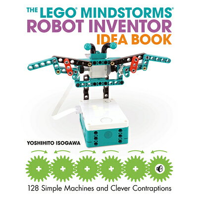 The Lego Mindstorms Robot Inventor Idea Book /NO STARCH PR/Yoshihito Isogawa